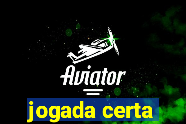 jogada certa