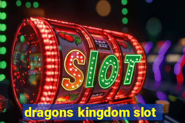 dragons kingdom slot