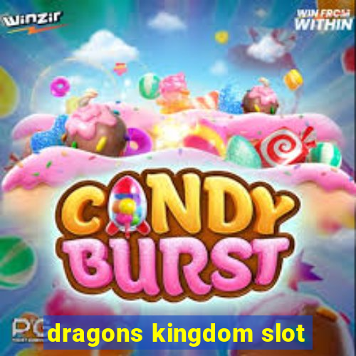 dragons kingdom slot