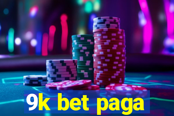 9k bet paga