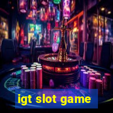 igt slot game