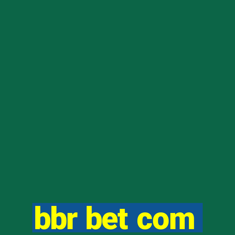 bbr bet com