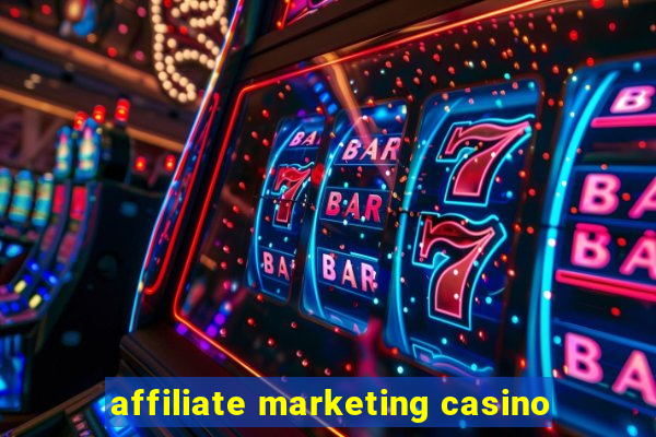 affiliate marketing casino