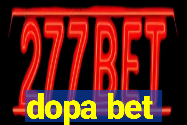 dopa bet