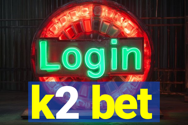 k2 bet