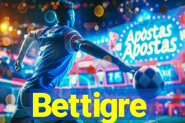 Bettigre