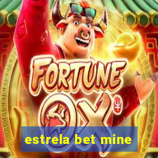 estrela bet mine