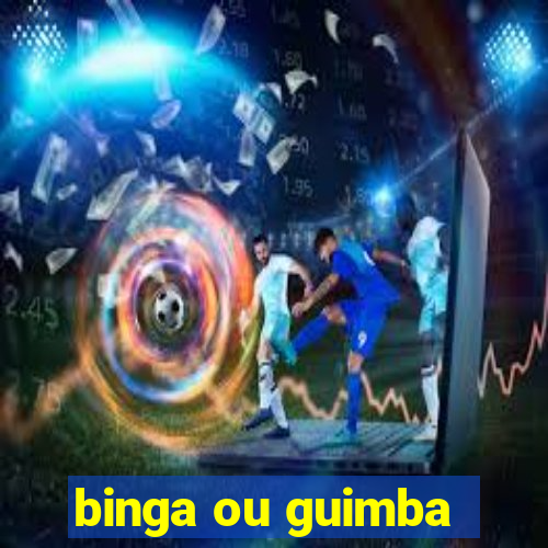 binga ou guimba