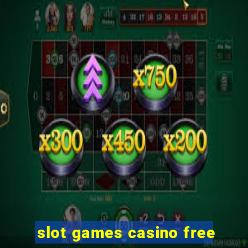 slot games casino free