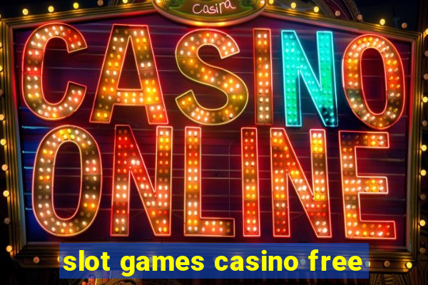 slot games casino free