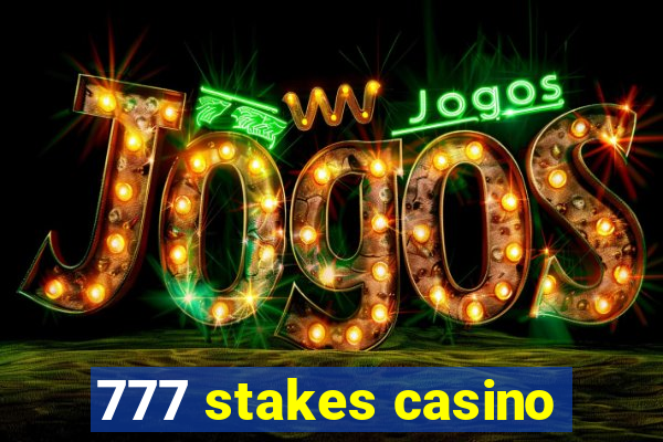 777 stakes casino