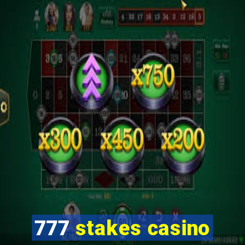 777 stakes casino