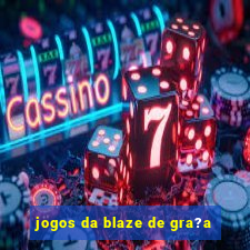 jogos da blaze de gra?a