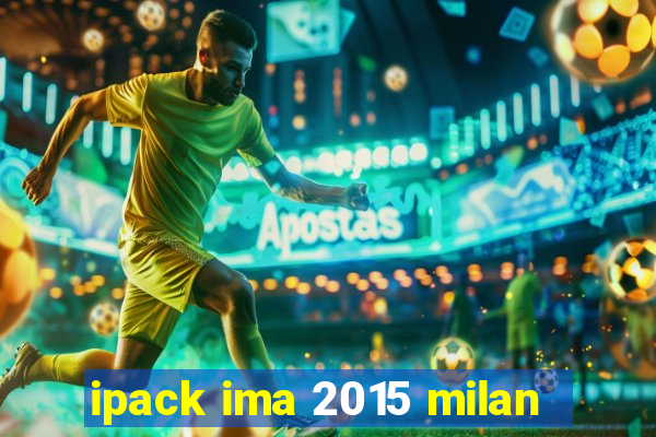 ipack ima 2015 milan