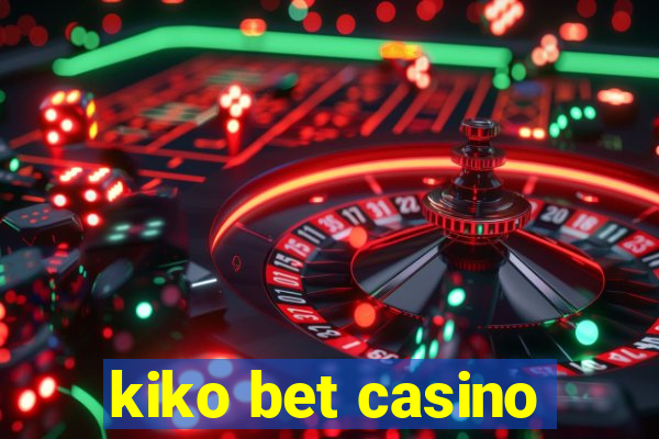 kiko bet casino