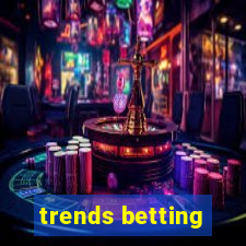 trends betting