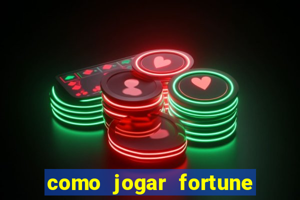 como jogar fortune tiger e ganhar