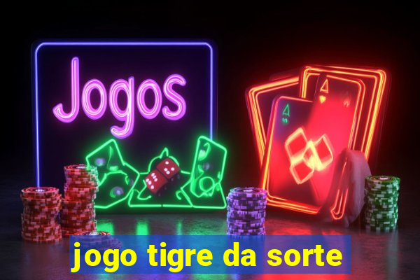 jogo tigre da sorte