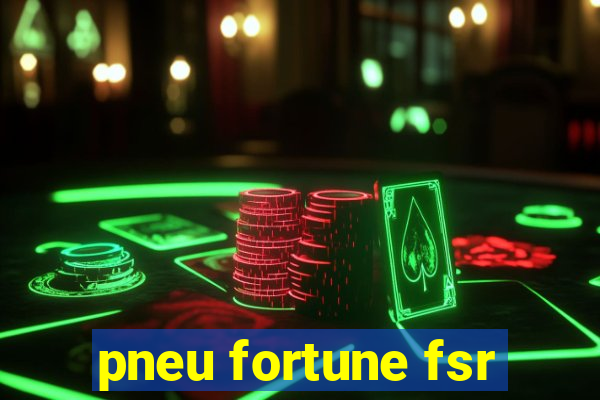 pneu fortune fsr