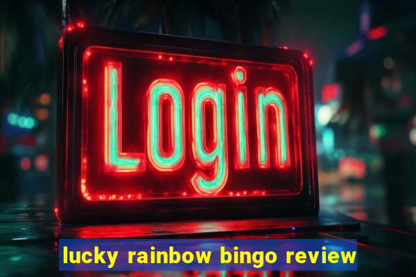 lucky rainbow bingo review