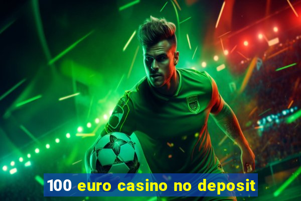 100 euro casino no deposit