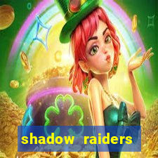 shadow raiders multimax slot