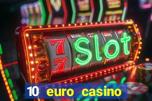 10 euro casino ohne einzahlung