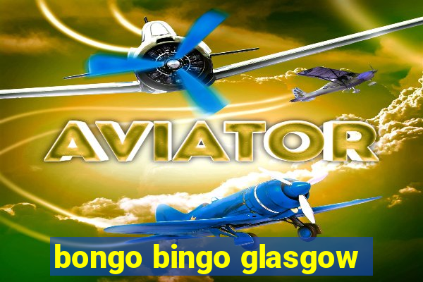 bongo bingo glasgow