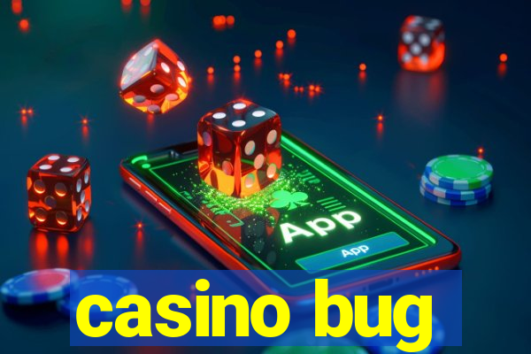 casino bug