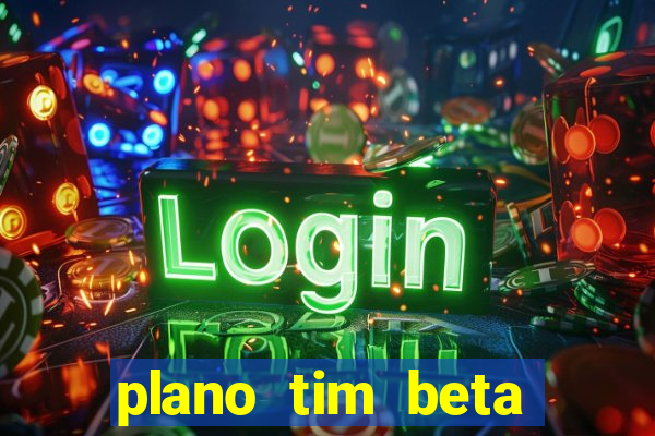 plano tim beta mensal 3.0