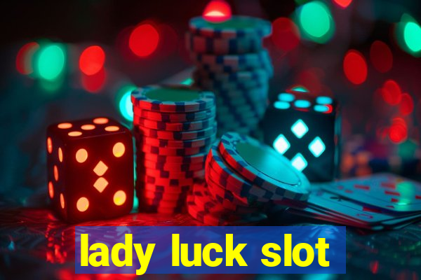 lady luck slot