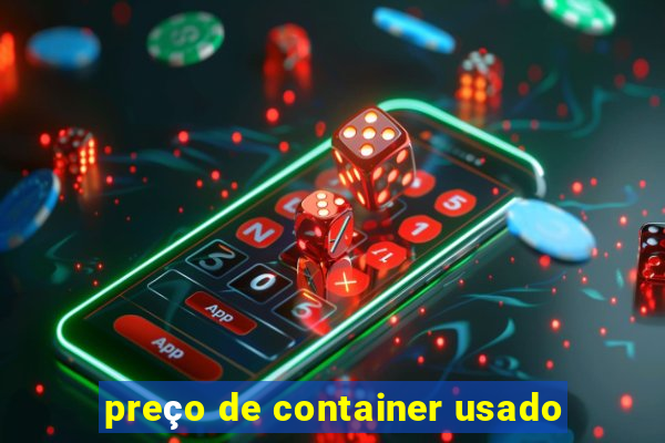 preço de container usado