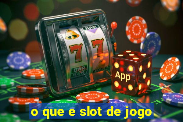 o que e slot de jogo