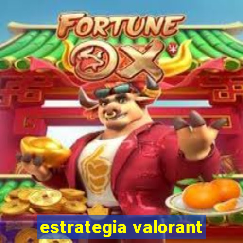 estrategia valorant