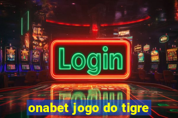 onabet jogo do tigre