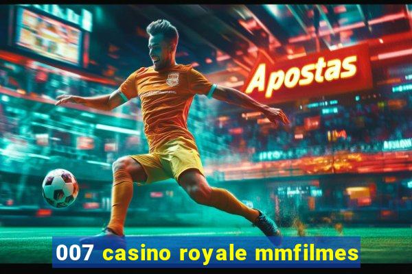 007 casino royale mmfilmes