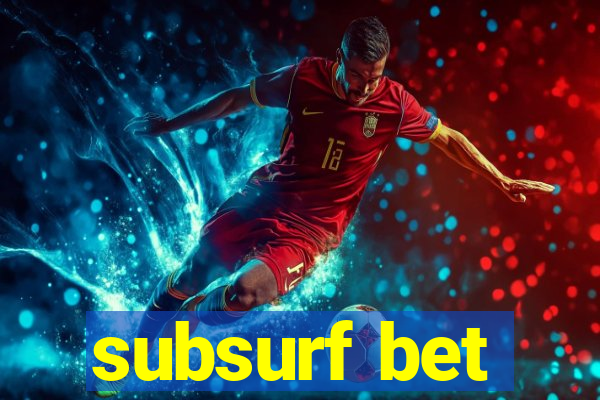 subsurf bet