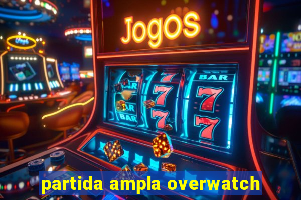 partida ampla overwatch