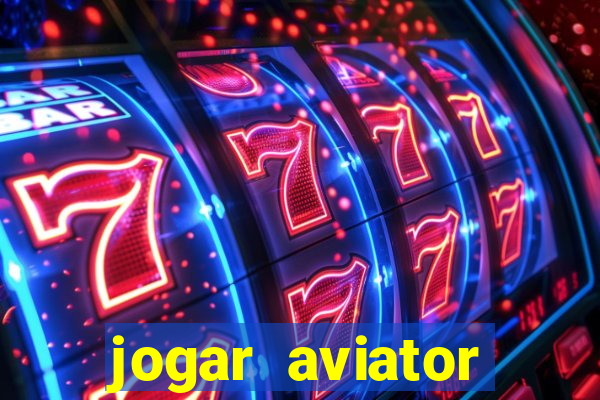 jogar aviator online gr谩tis