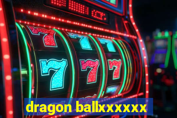 dragon ballxxxxxx