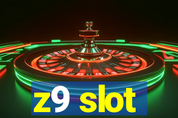 z9 slot