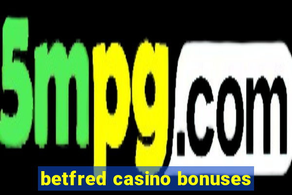 betfred casino bonuses