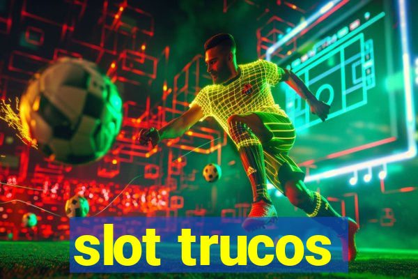 slot trucos