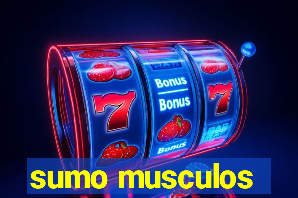 sumo musculos