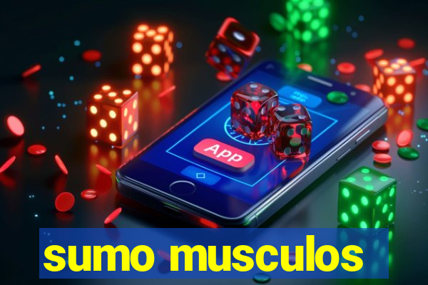 sumo musculos