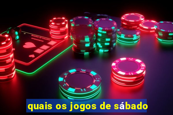 quais os jogos de sábado