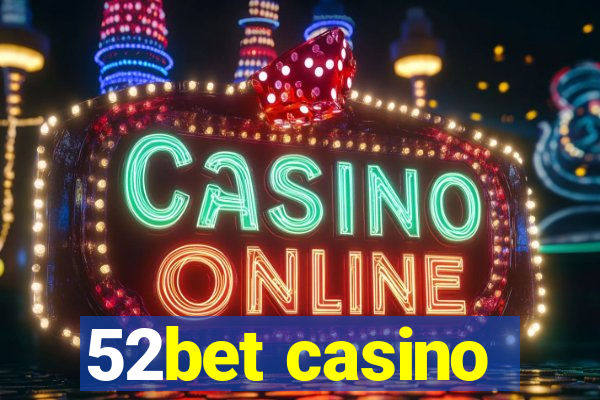 52bet casino