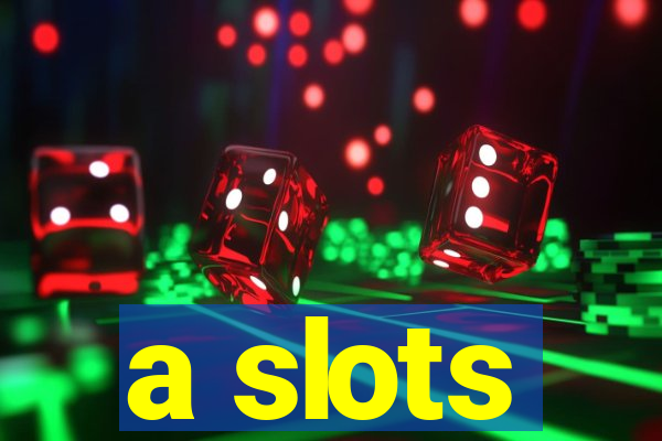 a slots