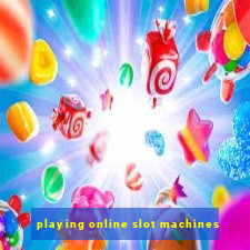 playing online slot machines