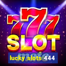 lucky slots 444